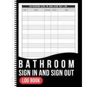 Bathroom Sign In and Sign Out Log Book: Student Sign Out Sheet Logs for Classroom Bathroom Breaks | Time In and Out Record Book for Teachers.