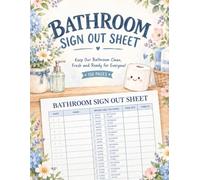 Bathroom Sign Out Sheet: 150 Page Hall Pass Tracker and Restroom Log Book with Date, Name, Time Out/In Columns Perfect for Teachers, Substitutes and School Offices