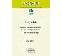 Bathymétrie - Sondeurs, Traitement Des Données, Modèles Numériques De Terrain - Cours Et Exercices Corrigés