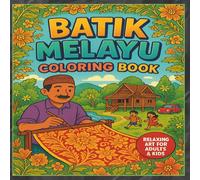 Batik Melayu Coloring Book for Kids & Adults | Traditional Floral & Cultural Patterns | Relaxing Art Therapy for Stress Relief