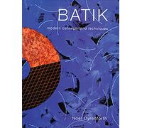 Batik: Modern Concepts and Techniques
