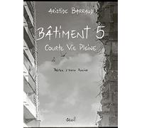 Bâtiment 5: Courte vie pleine