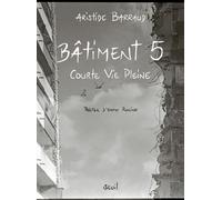 Bâtiment 5 Courte vie pleine - Aristide Barraud - Seuil - broché - Beau livre