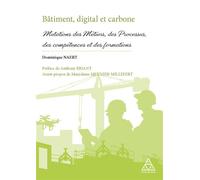 Bâtiment, digital et carbone Mutations des Métiers, des Processus, des compétences et des formations - Dominique Naert - Presses De L'ecole Nationale Des Ponts Et Chaussees - broché - Manuel