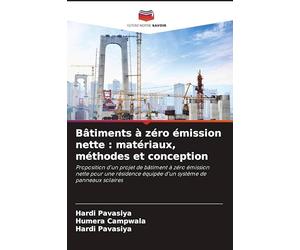 Bâtiments à zéro émission nette: matériaux, méthodes et conception