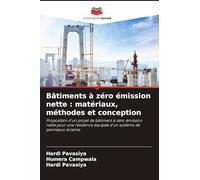 Bâtiments à zéro émission nette : matériaux, méthodes et conception: Proposition d'un projet de bâtiment à zéro émission nette pour une résidence équipée d'un système de panneaux solaires