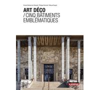 Art déco / Cinq bâtiments emblématiques Philippe Rivoirard (Auteur), Manuel Bougot (Photographie), Vincent Bertaud Du Chazaud (Collection dirigée par)