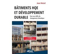 Bâtiments HQE et Développement durable: Face aux défis du changement climatique - 4e édition revue et augmentée