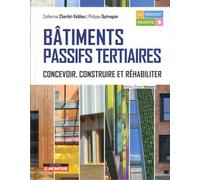 Bâtiments Passifs Tertiaires - Concevoir, Construire Et Réhabiliter