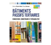Bâtiments passifs tertiaires Dans le secteur tertiaire - Catherine Charlot-Valdieu - Le Moniteur - broché - Etude