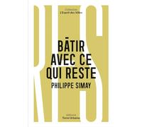 Bâtir avec ce qui reste