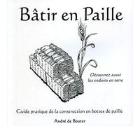 Bâtir en Paille: Guide pratique de la construction en bottes de paille