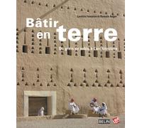 Bâtir en terre: Du grain de sable à l'architecture