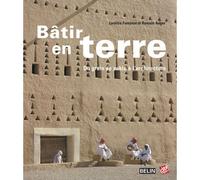 Bâtir en terre Du grain de sable à l'architecture - Romain Anger - Belin - broché - Essai