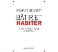 Bâtir et habiter Richard Sennett (Auteur), Astrid Von Busekist (Traduction)