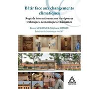 Bâtir face aux changements climatiques: Regards internationaux sur les réponses techniques, économiques, humaines