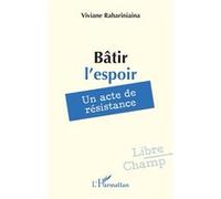 Bâtir l’espoir: Un acte de résistance