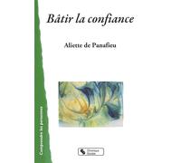 Batir la confiance - PANAFIEU ALI DE - Chronique Sociale - broché - Guide