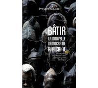 Bâtir La nouvelle démocratie africaine - Des réformes inspirées de Solon pour la prospérité - Prosper Alagbe - L'harmattan - broché - Essai