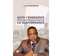 Bâtir l'émergence du Congo démocratique par la gouvernance Jean Elongo Ongona (Auteur)