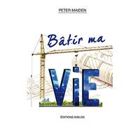 Bâtir ma vie