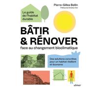 Bâtir & rénover face au changement climatique - Pierre-Gilles Bellin - Eugen Ulmer Eds - broché - Monographie