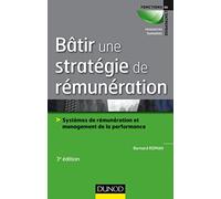 Bâtir une stratégie de rémunération - 3e éd.