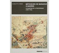 Bâtisseurs de banlieue à Madrid :Le quartier de la Prosperidad (1860-1936)