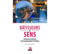 Bâtisseurs de sens Pour une esquisse d'un management intégral - Sophie Izoard-Allaux - Academia Eds - broché - Récit