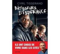 Bâtisseurs d'espérance : Ils ont choisi de vivre dans les cités