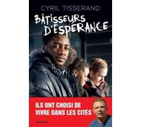 Bâtisseurs d'espérance : Ils ont choisi de vivre dans les cités