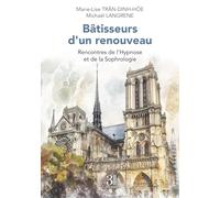 Bâtisseurs d'un renouveau: Rencontres de l'Hypnose et de la Sophrologie