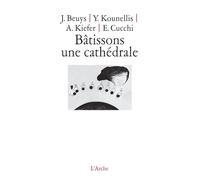 Bâtissons une cathédrâle - Joseph Beuys - Arche - broché - Théâtre