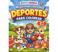 Batkisworld : Mi primer libro de deportes: Libro infantil para colorear con deportes y animales 3 7 años