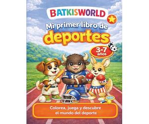 Batkisworld : Mi primer libro de deportes: Libro infantil para colorear con deportes y animales 3 7 años