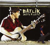 Batlik - Juste a Coté