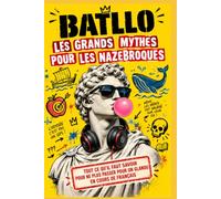 BATLLO : Les grands mythes pour les nazebroques: DÉ-MER-DE-TOI AVEC ÇA.