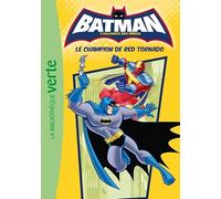 BATMAN 05 - Le champion de Red Tornado
