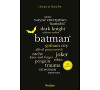 Batman. 100 Seiten Mit Superman und dem Joker einer der größten Superhelden - die umfassende Analyse des Dunklen Ritters - Jürgen Kaube - Reclam Verlag - ebook (ePub) - Livre