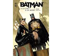 Batman À la vie, à la mort