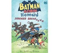 Batman and Robin and Howard Summer Breakdown - Jeffrey Brown - DC Comics - Livre en Anglais - Paperback Jeffrey BrownJeffrey Brown (Auteur)