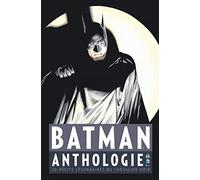 Batman : Anthologie - 20 récits légendaires du Chevalier Noir