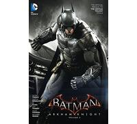 Batman: Arkham Knight Vol. 2: The Official Prequel to the Arkham Trilogy Finale