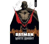 Batman - Beyond The White Knight