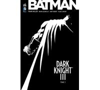 BATMAN DARK KNIGHT III - Tome 1