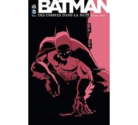 BATMAN DES OMBRES DANS LA NUIT - Tome 0