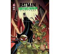 Batman Et Les Tortues Ninja Aventures Tome 1