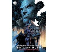 Batman Hush 20th Anniversary Edition by Jim Lee Jim Lee (Auteur)