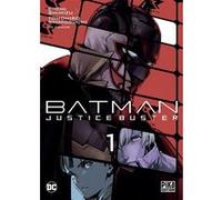 Batman Justice Buster T01 Tomohiro Shimoguchi (Dessinateur), Eiichi Shimizu (Auteur)