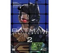 Batman Justice Buster T02 Tomohiro Shimoguchi (Dessinateur), Eiichi Shimizu (Auteur)